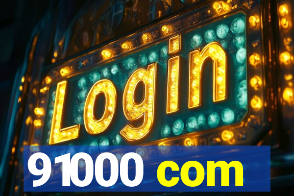 91000 com